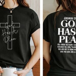 God Has a Plan – Faith Statement Tee